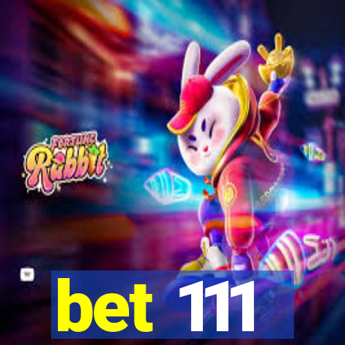 bet 111